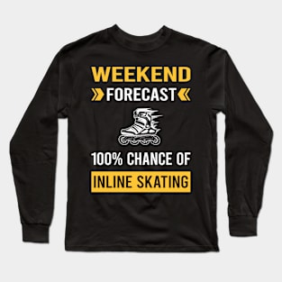 Weekend Forecast Inline Skating Skate Skater Long Sleeve T-Shirt